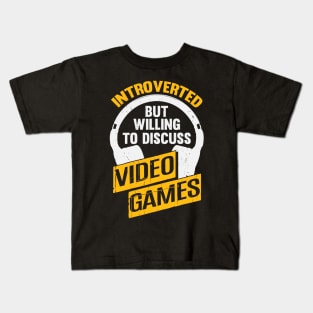 Introverted But Willing To Discuss Video Games Kids T-Shirt